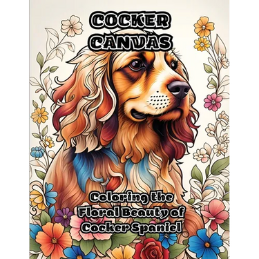Cocker Canvas: Coloring the Floral Beauty of Cocker Spaniel