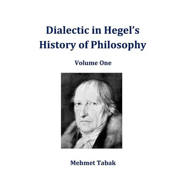 Dialectic in Hegel's History of Philosophy: Volume One