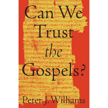 Can We Trust the Gospels?