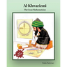 Al-Khwarizmi: The Great Mathematician