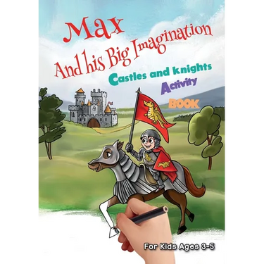 Max and his Big Imagination - Castles and Knights Activity Book