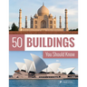 50 Buildings You Should Know