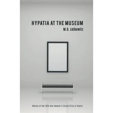 Hypatia at the Museum: Winner of the 2019 New Women's Voices Prize in Poetry