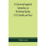 A Critical And Exegetical Commentary On The Pastoral Epistles (I & Ii Timothy And Titus)