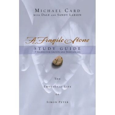 A Fragile Stone Study Guide: The Emotional Life of Simon Peter