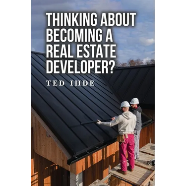 Thinking About Becoming a Real Estate Developer?