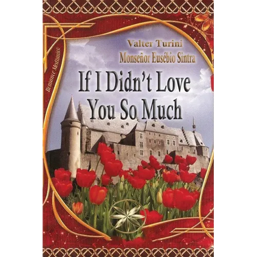 If I didn´t Love you so much