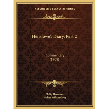 Henslowe's Diary, Part 2: Commentary (1908)