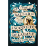 The Ballad of Jacquotte Delahaye