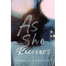 As She Recovers
