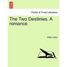 The Two Destinies. a Romance.