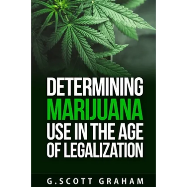 Determining Marijuana Use in the Age of Legalization
