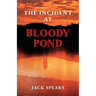 The Incident at Bloody Pond: Sequel to Trust Me with Your Life