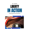 Liberty in Action: Embracing the First Amendment