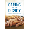 Caring with Dignity: A Caregiver's Guide to Incontinence