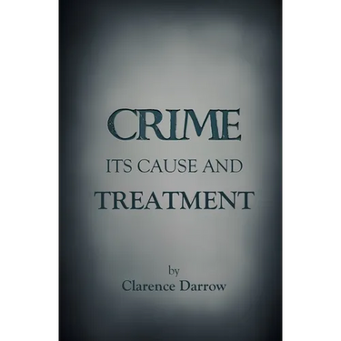 Crime, Its Cause and Treatment