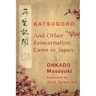 Katsugoro and Other Reincarnation Cases in Japan