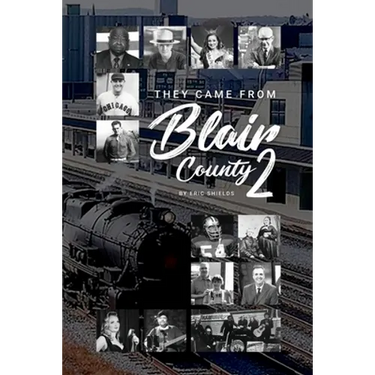 They Came From From Blair County Volume 2