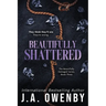Beautifully Shattered
