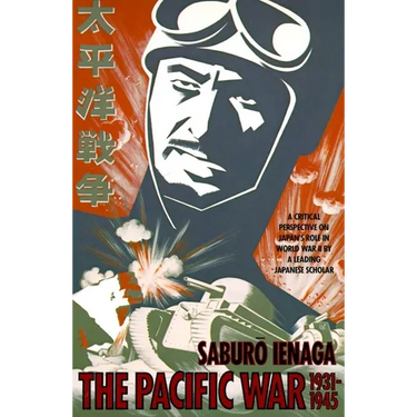 The Pacific War, 1931-1945: A Critical Perspective on Japan's Role in World War II