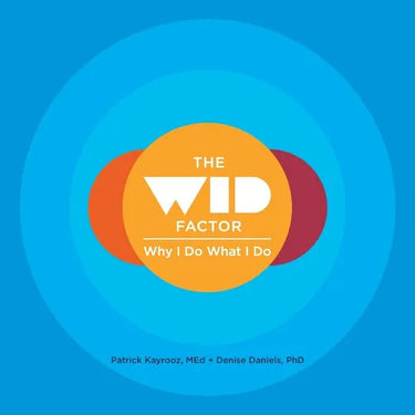 The WID Factor: Why I Do What I Do