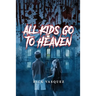 All Kids Go to Heaven