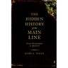 The Hidden History of the Main Line: From Philadelphia to Malvern
