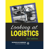Looking at Logistics: A Practical Introduction to Logistics and Supply Chain Management