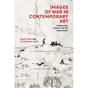 Images of War in Contemporary Art: Terror and Conflict in the Mass Media