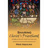 Sharing Christ's Priesthood: A Bible Study for Catholics