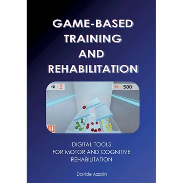 Game-based training and rehabilitation: Digital Tools for Motor and Cognitive Rehabilitation