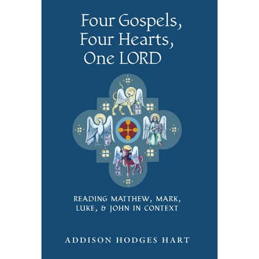 Four Gospels, Four Hearts, One Lord: Reading Matthew, Mark, Luke, & John in Context