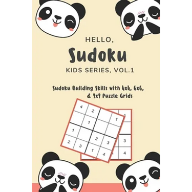 Hello, Sudoku (Kids Series: Vol. 1) - Sudoku Building Skills with 4x4, 6x6, and 9x9 Puzzle Grids: 120 Fun But Steadily Challenging Puzzles for Dev
