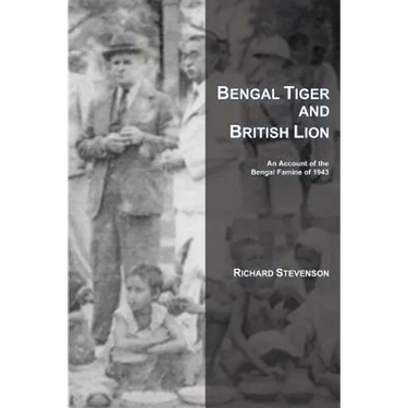 Bengal Tiger and British Lion: An Account of the Bengal Famine of 1943