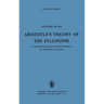 Aristotle's Theory of the Syllogism: A Logico-Philological Study of Book a of the Prior Analytics