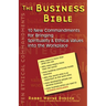The Business Bible: 101 New Commandments for Bringing Spirituality & Ethical Values Into the Workplace