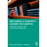 Becoming a Diversity Leader on Campus: Navigating Identity and Situational Pressures