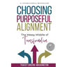 Choosing Purposeful Alignment: The Messy Middle of Transformation