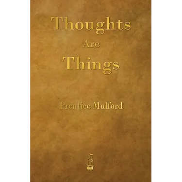 Thoughts Are Things