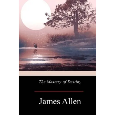 The Mastery of Destiny