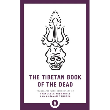 The Tibetan Book of the Dead: The Great Liberation Through Hearing in the Bardo