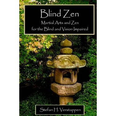 Blind Zen: Martial arts and Zen for the blind and vision impaired