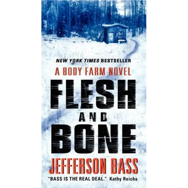 Flesh and Bone: A Body Farm Novel
