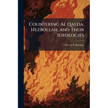 Countering Al Qaeda, Hezbollah, and Their Ideologies
