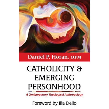 Catholicity and Emerging Personhood: A Contemporary Theological Anthropology