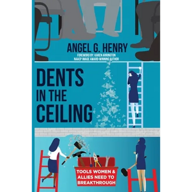 Dents in the Ceiling: Tools Women & Allies Need to Breakthrough