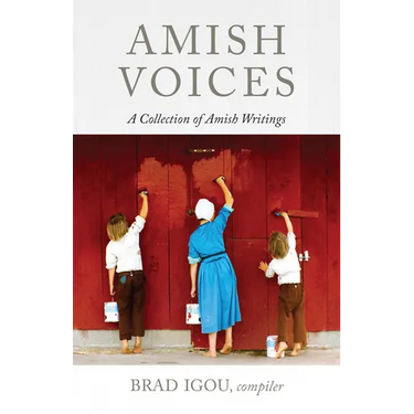 Amish Voices: A Collection of Amish Writings