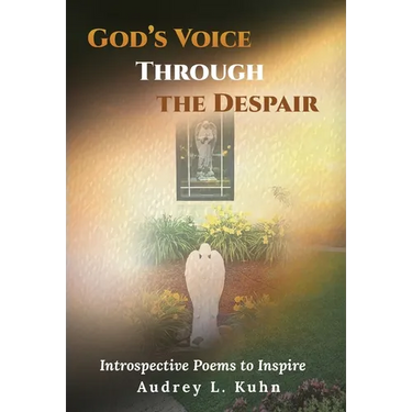 God's Voice Through the Despair: Introspective Poems to Inspire