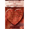 The New Covenant and New Covenant Theology