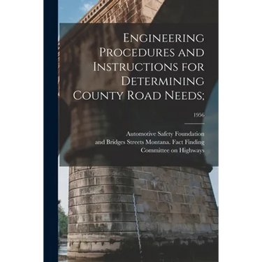 Engineering Procedures and Instructions for Determining County Road Needs;; 1956
